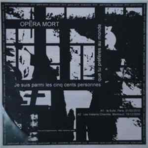 Opéra Mort - Je Suis Parmi Les Cinq Cents Personnes Que Tu Préfères Au Monde FLAC album