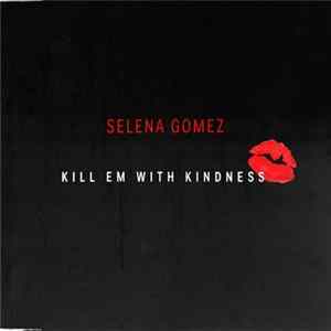 Selena Gomez - Kill Em With Kindness FLAC album