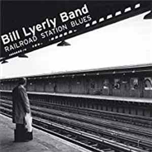 Bill Lyerly Band - Railroad Station Blues FLAC album