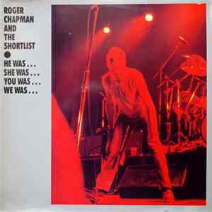 Roger Chapman And The Shortlist - He Was… She Was… You Was… We Was… FLAC album