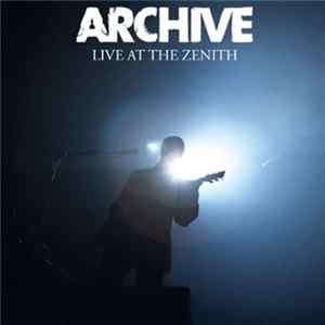 Archive - Live At The Zenith FLAC album