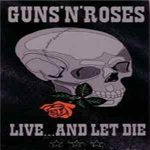 Guns'N'Roses - Live...And Let Die FLAC album