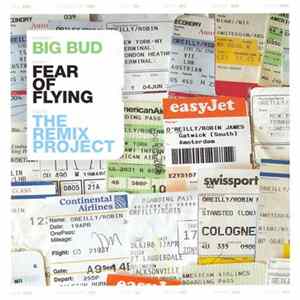 Big Bud - Fear Of Flying: The Remix Project FLAC album