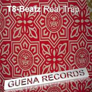 T8-Beatz - Real Trap FLAC album