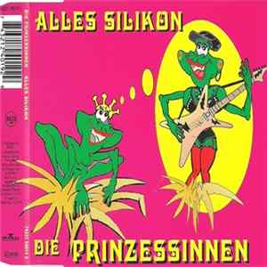 Die Prinzessinnen - Alles Silikon FLAC album