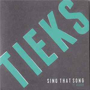 TIEKS Ft. Celeste - Sing That Song FLAC album