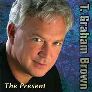 T. Graham Brown - The Present FLAC album
