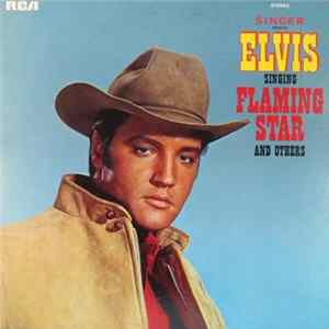 Elvis Presley - Singer Presents Elvis Singing "Flaming Star" And Others FLAC album