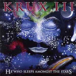 Krux - Krux III: He Who Sleeps Amongst The Stars FLAC album