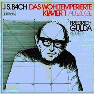 J.S. Bach, Friedrich Gulda - Das Wohltemperierte Klavier I Auszüge FLAC album