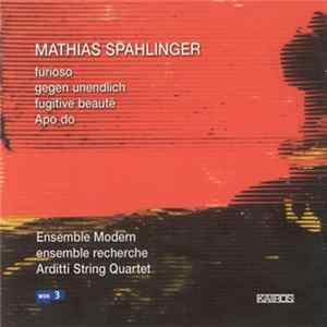 Mathias Spahlinger - Ensemble Modern, ensemble recherche, Arditti String Quartet - Furioso FLAC album