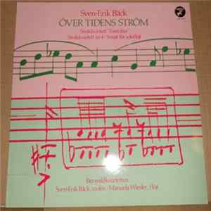 Sven-Erik Bäck - Berwaldkvartetten / Manuela Wiesler - Över Tidens Ström : Stråkkvintett "Exercitier" / Stråkkvartett Nr 4 / Sonat För Soloflöjt FLAC album