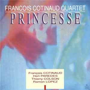 François Cotinaud Quartet - Princesse FLAC album