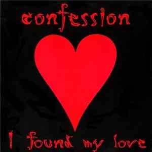 Confession - I Found My Love FLAC album