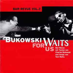 Michael Kiessling, Karl-Heinz Heil & The Rain Dogs - Bukowski Waits For Us - Bar-Revue Vol.2 FLAC album