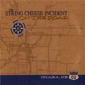 The String Cheese Incident - On The Road | Omaha, NE | 04-10-02 FLAC album