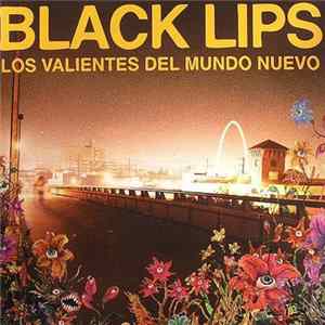 Black Lips - Los Valientes Del Mundo Nuevo FLAC album