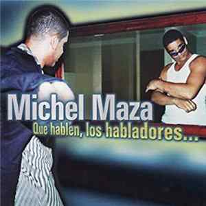 Michel Maza - Que Hablen, Los Habladores... FLAC album