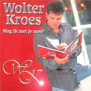 Wolter Kroes - Mag ik met je mee? FLAC album