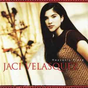 Jaci Velasquez - Heavenly Place FLAC album