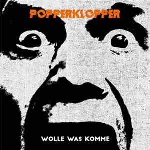 Popperklopper - Wolle Was Komme FLAC album