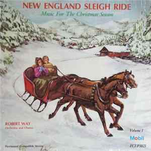 Robert Way - New England Sleigh Ride (Music For The Christmas Season) Volume 1 FLAC album