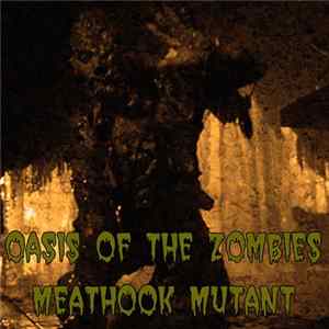 Oasis Of The Zombies - Meathook Mutant FLAC album