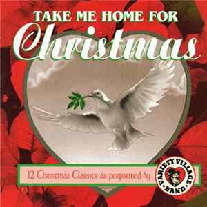 The Variety Village Band - Take Me Home For Christmas (12 Christmas Classics) FLAC album