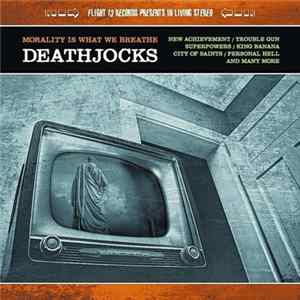 Deathjocks - Morality Is What We Breathe FLAC album