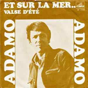 Adamo - Et Sur La Mer... / Valse D'Été FLAC album