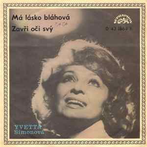 Yvetta Simonová - Má Lásko Bláhová / Zavři Oči Svý FLAC album