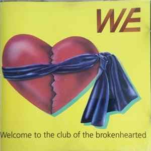 We - Welcome To The Club Of The Brokenhearted FLAC album