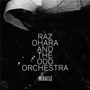 Raz Ohara And The Odd Orchestra - Miracle FLAC album