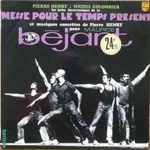 Pierre Henry - Les Jerks Électroniques De La Messe Pour Le Temps Présent Et Musiques Concrètes Pour Maurice Béjart FLAC album
