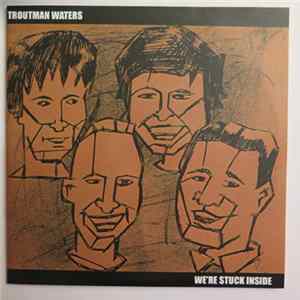 Troutman Waters - We're Stuck Inside FLAC album