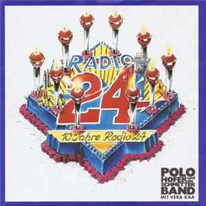 Polo Hofer Und Die Schmetterband Mit Vera Kaa - Radio 24 (10 Jahre Radio 24) FLAC album