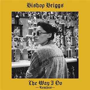 Bishop Briggs - The Way I Do (Remixes) FLAC album
