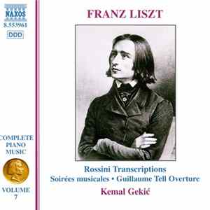 Franz Liszt, Kemal Gekić - Rossini Transcriptions: Soirées Musicales • Guillaume Tell Overture FLAC album