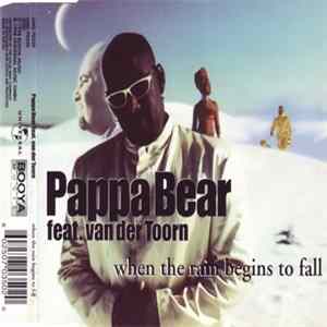 Pappa Bear Feat. van der Toorn - When The Rain Begins To Fall FLAC album