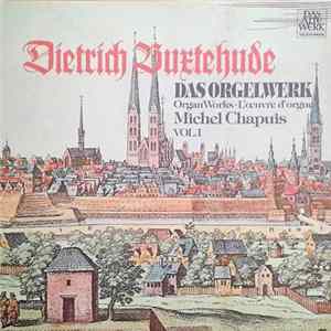 Dietrich Buxtehude, Michel Chapuis - Das Orgelwerk • Organ Works • L'Œuvre D'Orgue Vol. I FLAC album