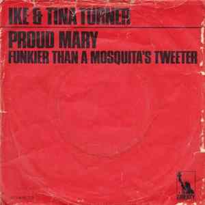 Ike & Tina Turner - Proud Mary / Funkier Than A Mosquita's Tweeter FLAC album