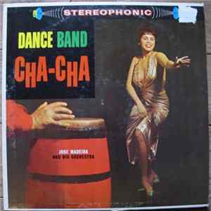 Jose Madeira And His Orchestra - Dance Band Cha-Cha FLAC album