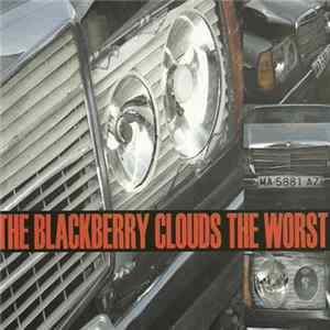 The Blackberry Clouds - The Worst FLAC album