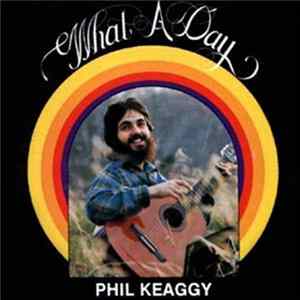 Phil Keaggy - What A Day FLAC album