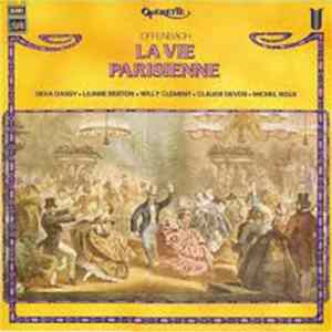 Offenbach - Orchestre De L'Association Des Concerts Lamoureux - Michel Roux, Lina Dachary, Liliane Berton, Nadine Renaux, Willy Clément , Jules Gressier - La Vie Parisienne FLAC album