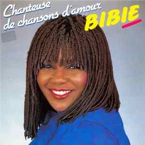 Bibie - Chanteuse De Chansons D'amour FLAC album