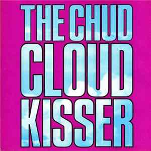 The Chud - Cloudkisser FLAC album