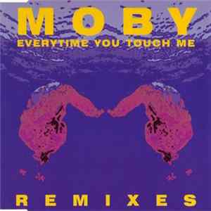 Moby - Everytime You Touch Me (Remixes) FLAC album