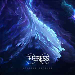 Weress - Goodbye Brother FLAC album