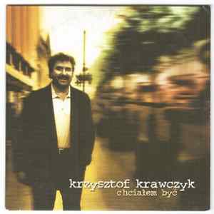Krzysztof Krawczyk - Chciałem Być FLAC album